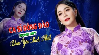 Nếu Hai Đứa Mình, Top Những Ca Khúc Bolero Dân Ca Được Yêu Thích Nhất - Đông Đào || Ca Sĩ Đông Đào
