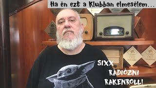 Ha én ezt a Klubban elmesélem... - Varga Attila a.k.a. Sixx a Klubrádióban (2020.07.31.)