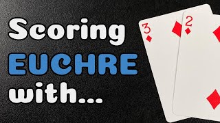 How to Score Euchre with 3's and 2's | an interesting way to keep score with cards