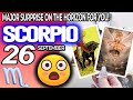 Scorpio ♏️😲MAJOR SURPRISE ON THE HORIZON FOR YOU❗️💖 horoscope for today SEPTEMBER 26 2024 ♏️ #scorpi