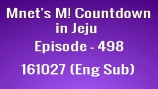 161027 Mnet's M! Countdown in Jeju Episode 498 (English Subs)