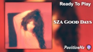 SZA - Good Days (Authentic 285Hz Heals Tissues)