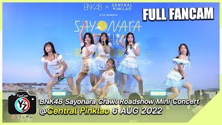 [Full Stage] BNK48 Sayonara Crawl Roadshow Mini Concert @ Central Pinklao 220806