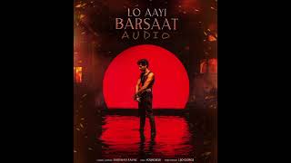 Lo Aayi Barsaat - Darshan Raval | Audio Version