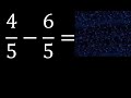 4/5-6/5 , Resta de fracciones homogeneas , igual denominador