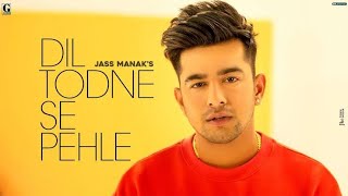 DIL TODNE SE PEHLE REMIX BY (DEVENTO J) JASS MANAK FULL SONG REMIX BASS BOOSTED PUNJABI LATEST SONG