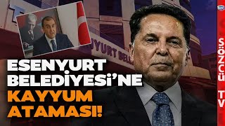 Esenyurt Belediyesi'ne Kayyum Ataması! Ahmet Özer'in Yerine İstanbul Vali Yardımcısı Atandı