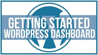 Getting Started with WordPress Dashboard - Full Tutorial