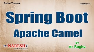 Spring Boot - Apache Camel | Session-1 by Mr. Raghu