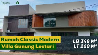 RUMAH CLASSIC MODERN DENGAN SPEK YANG WOW ! Villa Gunung Lestari (Vigules)