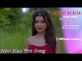 rinai kchau new kau bru song dr bru ft ksn 2025