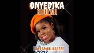 Blessing Udoeze - Onyedika Chukwu (Live worship)