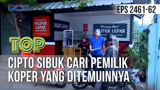 TUKANG OJEK PENGKOLAN - Cipto Sibuk Cari Pemilik Koper Yang Ditemuinnya [24 Juli 2020]