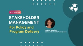 Webinar - Stakeholder Management for Policy and Program Delivery