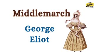 Middlemarch by George Eliot Explained | Summary | Themes | Symbolism