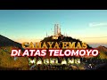 CAHAYA EMAS DI ATAS TELOMOYO MAGELANG@KREATIFESENIBUDOYO