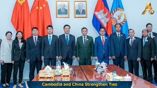 Cambodia and China Strengthen Ties