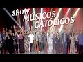 Show Músicos Católicos (11/03/17)