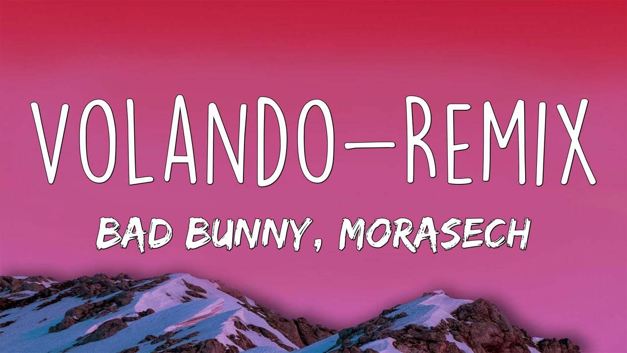 Mora X Bad Bunny X Sech - Volando Remix (Letra/Lyrics) - YouTube