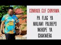 COMRADE CLIF CHINYAMA - INU A MCP! PAMBENDERA YA MALAWI PALIBEPO NKHOPE YA CHAKWERA.