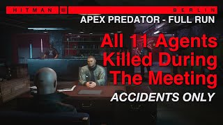 Apex Predator [Full Run] | All 11 Agents Killed in Accidents during the Meeting | SA/AO | HITMAN 3