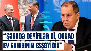 Putin Çinə getdi, Lavrovun bu şərhi hamını heyrətə gətirdi