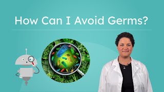 How Can I Avoid Germs? - Staying Healthy for Kids