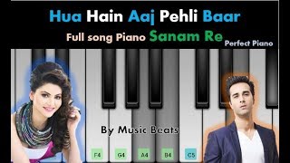 Hua Hain Aaj Pehli Baar | Sanam Re | Perfect Piano mobile tutorial