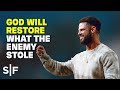 God Will Restore What The Enemy Stole | Steven Furtick