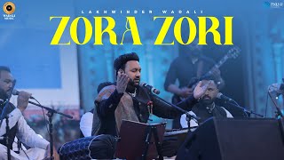 Zora Zori | Lakhwinder Wadali | Live | Latest Video 2022 | Wadali Music