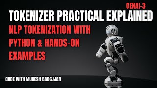 GENAI-3 | Tokenizer Practical Explained: NLP Tokenization with Python & Hands-on Examples