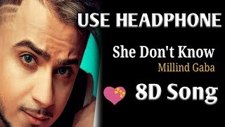 She don't know-Millind gaba | 8D Song | Music Live-India