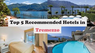 Top 5 Recommended Hotels In Tremezzo | Best Hotels In Tremezzo