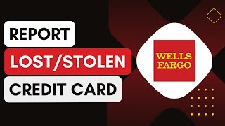 What Should I Do If My Wells Fargo Credit Card Is Lost Or Stolen !