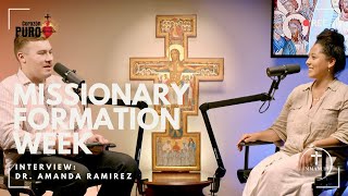 Dr.Amanda Ramirez-Missionary Formation Week