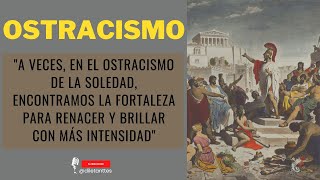 Ostracismo | Explorando el significado, causas y consecuencias de esta experiencia humana