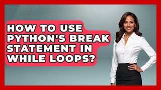 How To Use Python's Break Statement In While Loops? - Python Code School