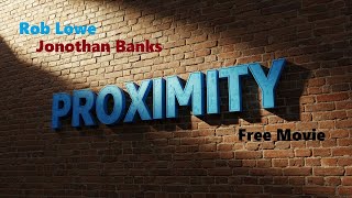 Proximity w/ Rob Lowe, Jonathan Banks \u0026 Kelly Rowan 1080p 60fps Movie