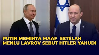 Putin Meminta Maaf Setelah Menlu Rusia Lavrov Sebut Hitler Yahudi