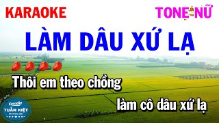 Karaoke Làm Dâu Xứ Lạ Tone Nữ Fm Nhạc Sống Tuấn Kiệt