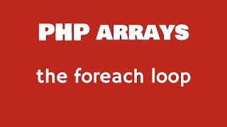 Learn PHP: The foreach Loop For Beginners
