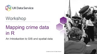 Workshop: Mapping crime data in R: An Introduction to GIS and spatial data