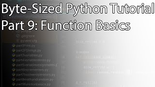 Byte-Sized Python Tutorial Part 9: Function Basics