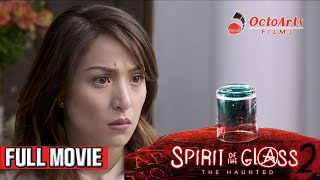 SPIRIT OF THE GLASS 2 (2017) |  Movie | Cristine Reyes, Janine Gutierrez, Maxine