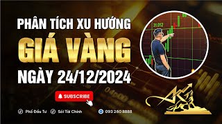 Phân tích xu hướng giá vàng ngày 24/12/2024 #xuhuonggiavang #giavanghomnay #dubaogiavang