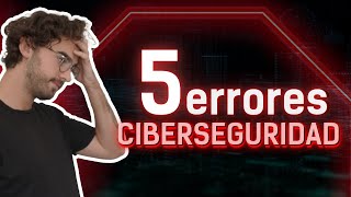 Los 5 ERRORES al APRENDER CIBERSEGURIDAD y HACKING ÉTICO