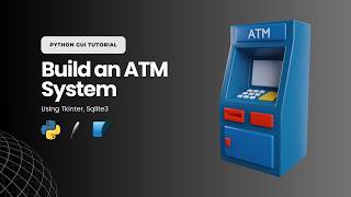 ATM System Demonstration in Python | Tkinter, SQLite3 |