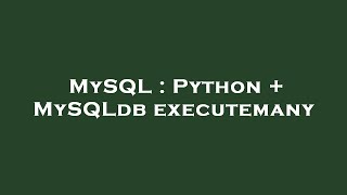 MySQL : Python + MySQLdb executemany