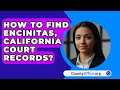 How To Find Encinitas, California Court Records? - CountyOffice.org