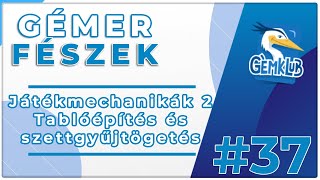 Gémerfészek #37 - Társasjáték mechanikák 2 - Tablóépítés és szettgyűjtögetés